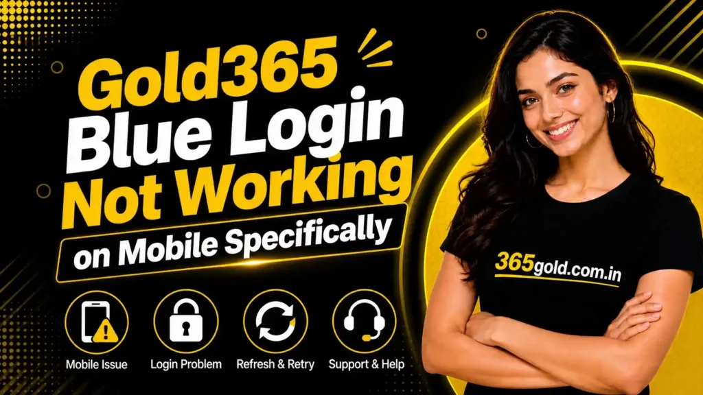 Gold365 Blue Login Not Working on Mobile Specifically